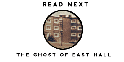 Read the Story of the Ghost of East Hall