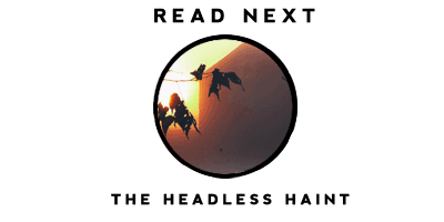 Read the story of the Headless Haint
