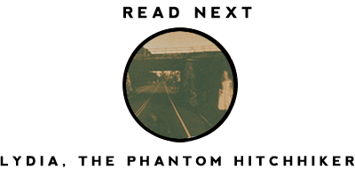 Read the story of Lydia, the Phantom Hitchhiker