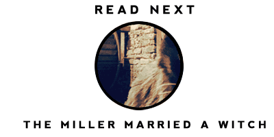 Read the story of how the miller married a witch