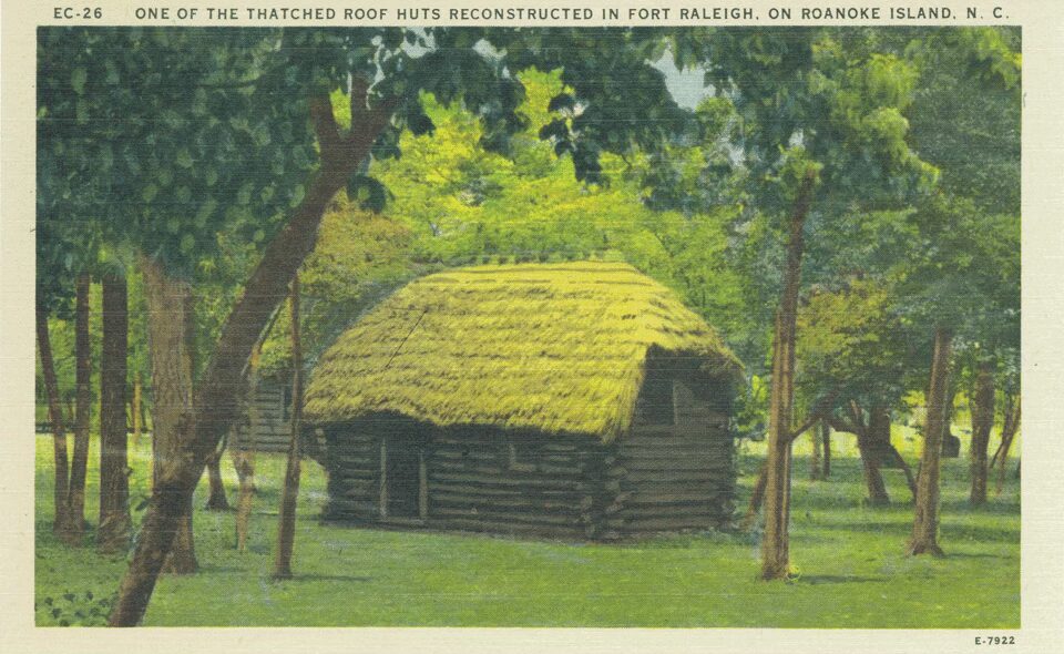 A vintage postcard showing a reconstructed hut at Roanoke Festival Park.